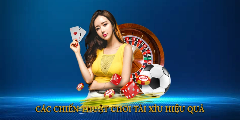 Các chiến thuật chơi tài xỉu hiệu quả