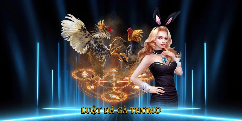 Luật đá gà Thomo