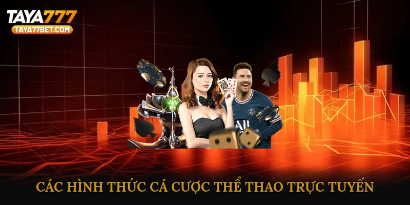 Các Hình Thức Cá Cược Thể Thao Trực Tuyến Phổ Biến