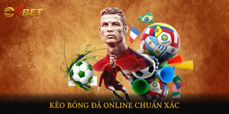 Kèo Bóng Đá Online Chuẩn Xác