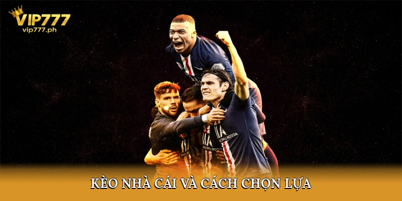 Kèo Nhà Cái và Cách Chọn Lựa