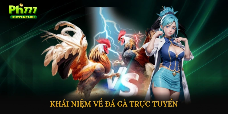 Khái Niệm Về Đá Gà Trực Tuyến