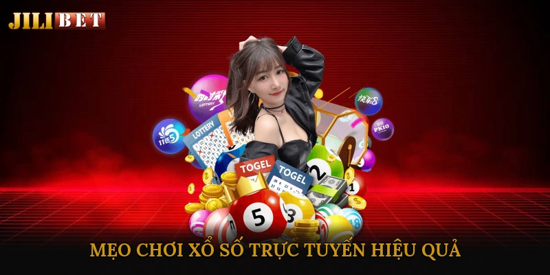 Mẹo Chơi Xổ Số Trực Tuyến Hiệu Quả