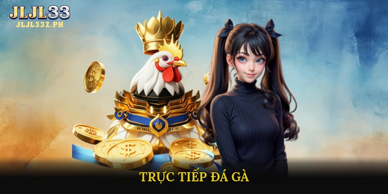 Trực Tiếp Đá Gà