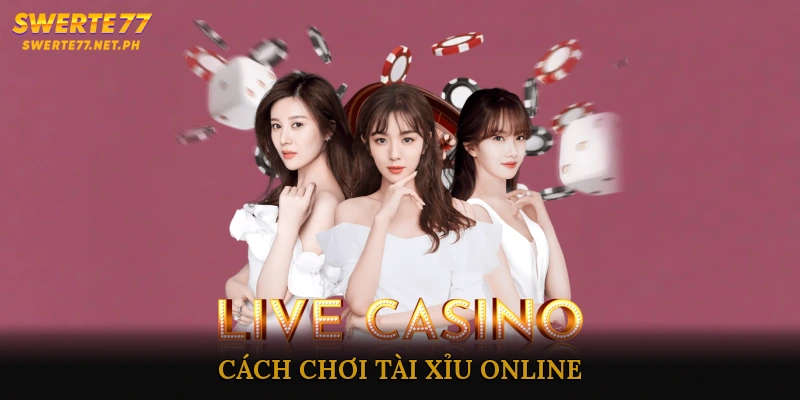 Cách chơi tài xỉu online