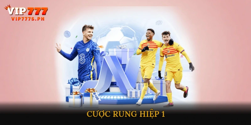 Cược Rung Hiệp 1