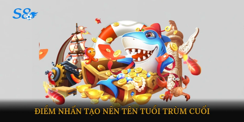 Hệ thống Boss – Điểm nhấn tạo nên tên tuổi “Trùm Cuối”