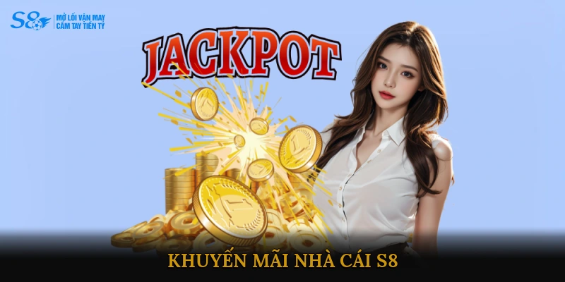 Khuyến mãi Nhà cái S8