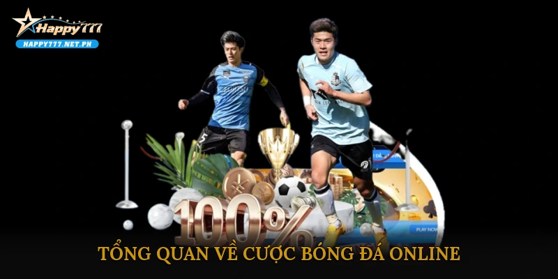 Tổng quan về cược bóng đá online