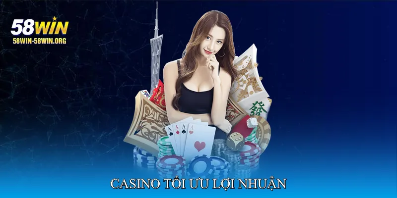 Casino Tối Ưu Lợi Nhuận
