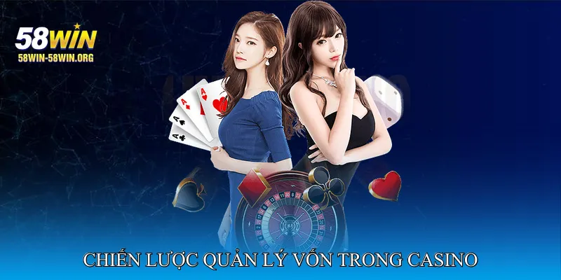 Chiến Lược Quản Lý Vốn Trong Casino