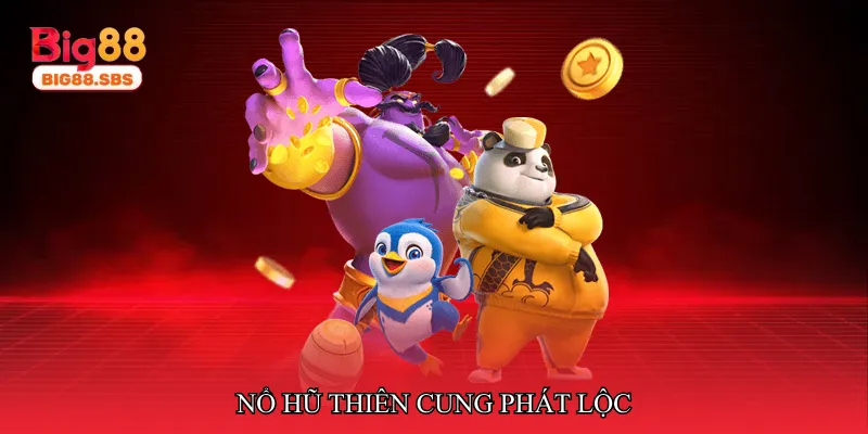 Nổ hũ thiên cung phát lộc