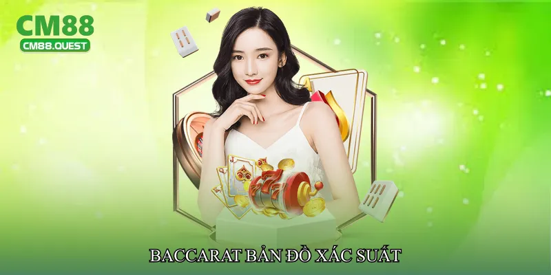 Baccarat bản đồ xác suất