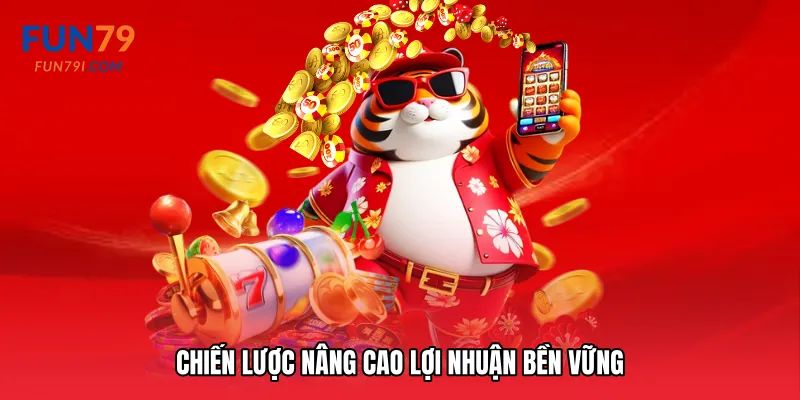 Chiến lược nâng cao lợi nhuận bền vững