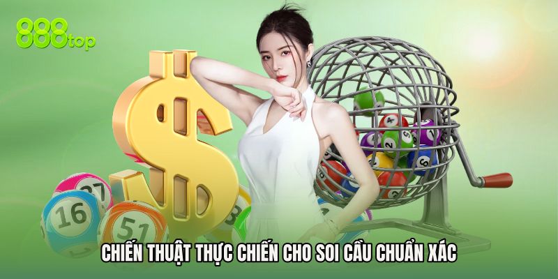 Chiến thuật thực chiến cho Soi cầu chuẩn xác